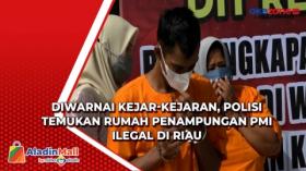 Diwarnai Kejar-kejaran, Polisi Temukan Rumah Penampungan PMI Ilegal di Riau