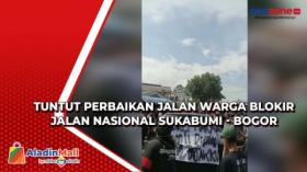 Tuntut Perbaikan Jalan Warga Blokir Jalan Nasional Sukabumi - Bogor