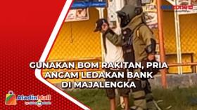 Gunakan Bom Rakitan, Pria Ancam Ledakan Bank di Majalengka
