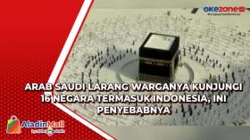 Arab Saudi Larang Warganya Kunjungi 16 Negara Termasuk Indonesia, Ini Penyebabnya