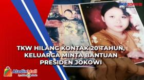 TKW Hilang Kontak 20 Tahun, Keluarga Minta Bantuan Presiden Jokowi