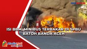 Isi BBM, Minibus Terbakar di SPBU Batoh Banda Aceh