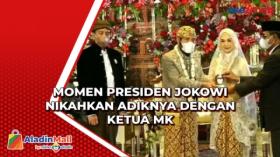 Momen Presiden Jokowi Nikahkan Adiknya dengan Ketua MK