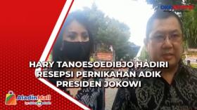 Hary Tanoesoedibjo Hadiri Resepsi Pernikahan Adik Presiden Jokowi