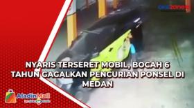 Nyaris Terseret Mobil, Bocah 6 Tahun Gagalkan Pencurian Ponsel di Medan
