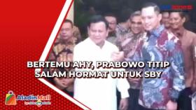 Bertemu AHY, Prabowo Titip Salam Hormat untuk SBY