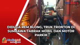 iduga Rem Blong, Truk Tronton di Sumbawa Tabrak Mobil dan Motor Parkir