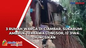 3 Rumah Warga di Ciambar, Sukabumi Ambruk Terbawa Longsor, 12 Jiwa Diungsikan