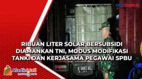 Ribuan Liter Solar Bersubsidi Diamankan TNI, Modus Modifikasi Tanki dan Kerjasama Pegawai SPBU