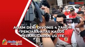 Adam Deni Divonis 4 Tahun Penjara Atas Kasus Pelanggaran UU ITE
