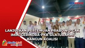 Lanjutkan Pertemuan Prabowo-Cak Imin, Gerindra-PKB Silaturahmi Bangun Koalisi