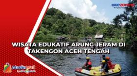 Serunya Wisata Edukatif Arung Jeram di Takengon Aceh Tengah