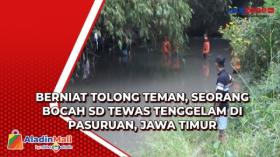 Berniat Tolong Teman, Seorang Bocah SD Tewas Tenggelam di Pasuruan, Jawa Timur