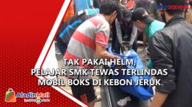 Tak Pakai Helm, Pelajar SMP Tewas Terlindas Mobil Boks di Kebon Jeruk