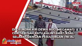 Megawati Cerita Kisah Ratu Kalinyamat di Geladak KRI Dewa Ruci, KSAL: Selaras dengan Perjuangan TNI AL