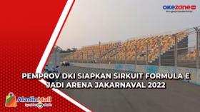 Pemprov DKI Siapkan Sirkuit Formula E jadi Arena Jakarnaval 2022