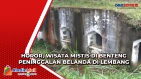 Horor, Wisata Mistis di Benteng Peninggalan Belanda di Lembang