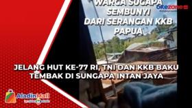 Jelang HUT ke-77 RI, TNI dan KKB Baku Tembak di Sungapa Intan Jaya
