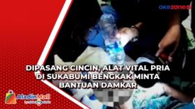 Dipasang Cincin, Alat Vital Pria di Sukabumi Bengkak Minta Bantuan Damkar
