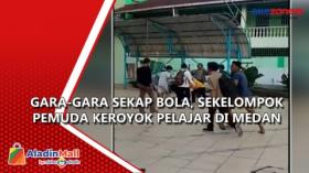Gara-Gara Sepak Bola, Sekelompok Pemuda Keroyok Pelajar di Medan