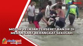 Motor Pelajar Terseret Banjir di Medan saat Berangkat Sekolah