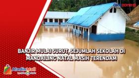 Banjir Mulai Surut, Sejumlah Sekolah di Mandailing Natal Masih Terendam