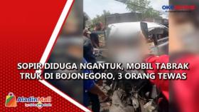 Sopir Diduga Ngantuk, Mobil Tabrak Truk di Bojonegoro, 3 Orang Tewas 