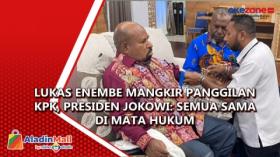 Lukas Enembe Mangkir Panggilan KPK, Presiden Jokowi: Semua Sama di Mata Hukum