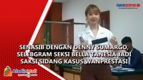 Senasib dengan Denny Sumargo, Selebgram Seksi Bella Tanesia jadi Saksi Sidang Kasus Wanprestasi