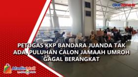 Petugas KKP Bandara Juanda Tak Ada, Puluhan Calon Jamaah Umroh Gagal Berangkat
