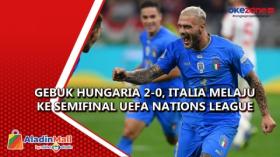 Gebuk Hungaria 2-0, Italia Melaju ke Semifinal UEFA Nations League