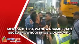Merasa Ditipu, Wanita Ngamuk dan Segel Showroom Mobil di Padang