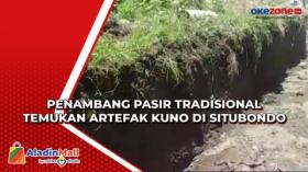 Penambang Pasir Tradisional Temukan Artefak Kuno di Situbondo