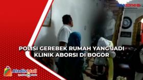 Polisi Gerebek Rumah yang Jadi Klinik Aborsi di Bogor