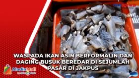 Waspada Ikan Asin Berformalin dan Daging Busuk Beredar di Sejumlah Pasar di Jakpus
