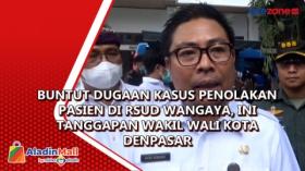 Buntut Dugaan Kasus Penolakan Pasien di RSUD Wangaya, Ini Tanggapan Wakil Wali Kota Denpasar