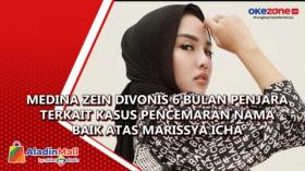 Medina Zein Divonis 6 Bulan Penjara Terkait Kasus Pencemaran Nama Baik atas Marissya Icha