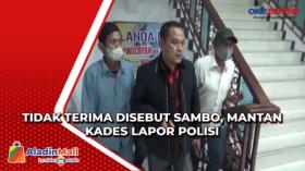 Tidak Terima Disebut Sambo, Mantan Kades Lapor Polisi