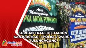 Korban Tragedi Stadion Kanjuruhan, 1 Polisi 5 Warga Tulungagung