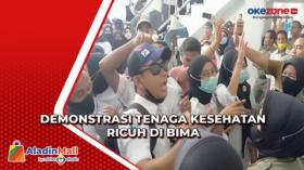 Demonstrasi Tenaga Kesehatan Ricuh di Bima