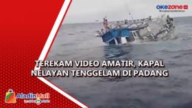 Terekam Video Amatir, Kapal Nelayan Tenggelam di Padang
