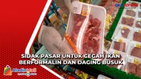 Sidak Pasar untuk Cegah Ikan Berformalin dan Daging Busuk