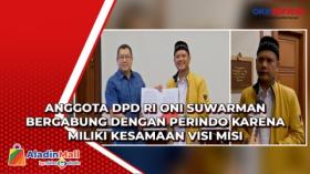 Anggota DPD RI Oni Suwarman Bergabung dengan Perindo karena Miliki Kesamaan Visi Misi