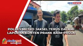 Polres Metro Jaksel Terus Dalami Laporan Konten Prank Baim-Paula