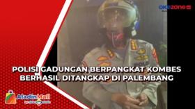 Polisi Gadungan Berpangkat Kombes Berhasil Ditangkap di Palembang