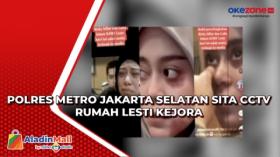 Polres Metro Jakarta Selatan Sita CCTV Rumah Lesti Kejora