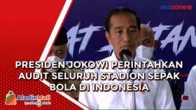 Presiden Jokowi Perintahkan Audit Seluruh Stadion Sepak Bola di Indonesia