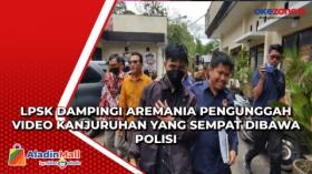 LPSK Dampingi Aremania Pengunggah Video Kanjuruhan yang Sempat Dibawa Polisi