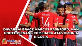 Diwarnai Brace Marcus Rashford, Man United Menang Comeback atas Omonia Nicosia