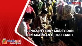 Jenazah Ferry Mursyidan Dimakamkan di TPU Karet Diiringi Lantunan Tahlil